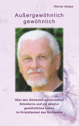 Cover of the book Außergewöhnlich gewöhnlich by Claudia J. Schulze