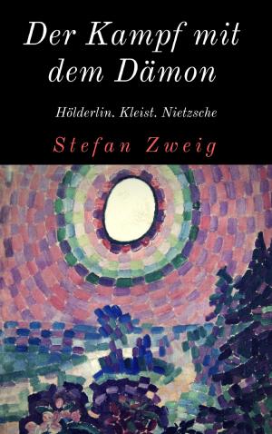 Cover of the book Der Kampf mit dem Dämon by Stefan Zweig