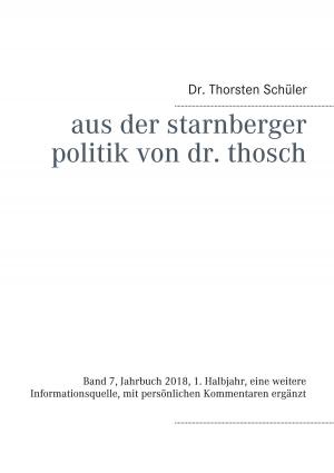 Cover of the book Aus der Starnberger Politik von Dr. Thosch by Erich Riedel, C.M. Groß