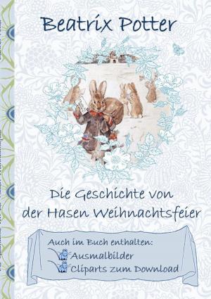 Book cover of Die Geschichte von der Hasen Weihnachtsfeier (inklusive Ausmalbilder und Cliparts zum Download)