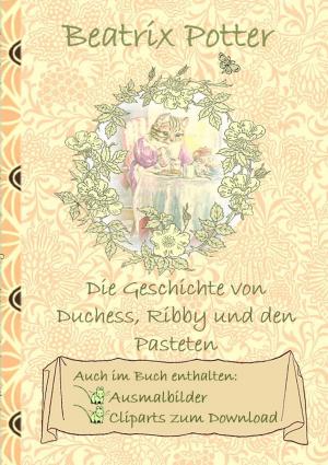 Cover of the book Die Geschichte von Duchess, Ribby und den Pasteten (inklusive Ausmalbilder und Cliparts zum Download) by Britta Bendixen