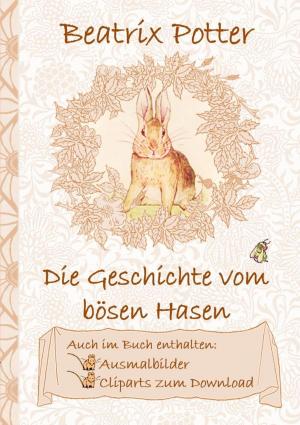 Book cover of Die Geschichte vom bösen Hasen (inklusive Ausmalbilder und Cliparts zum Download)