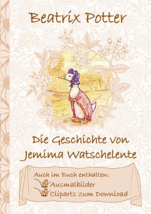 Book cover of Die Geschichte von Jemima Watschelente (inklusive Ausmalbilder und Cliparts zum Download)