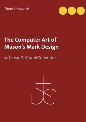 Cover of the book The Computer Art of Mason's Mark Design by Joachim Jahnke