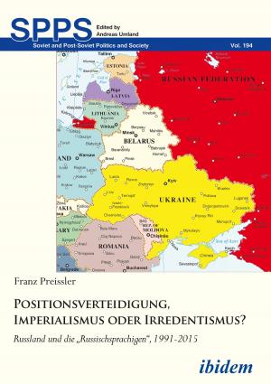 Cover of the book Positionsverteidigung, Imperialismus oder Irredentismus? by Robert Lorenz, Peter Maxwill, Matthias Micus