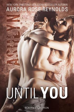 Cover of the book Until You: Ashlyn by Jennifer Jancke