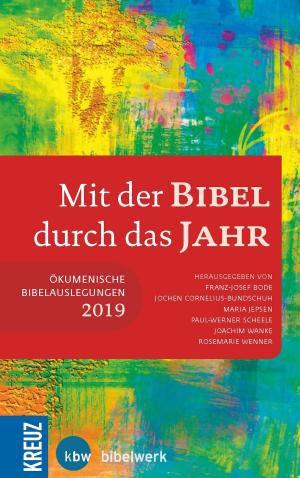 Cover of the book Mit der Bibel durch das Jahr 2019 by Wolfgang Huber