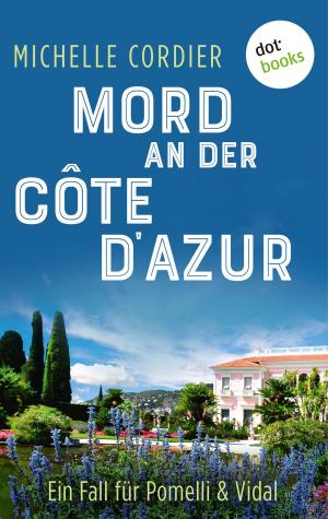 Cover of the book Mord an der Côte d'Azur - Ein Fall für Pomelli und Vidal: Band 2 by Angelika Monkberg