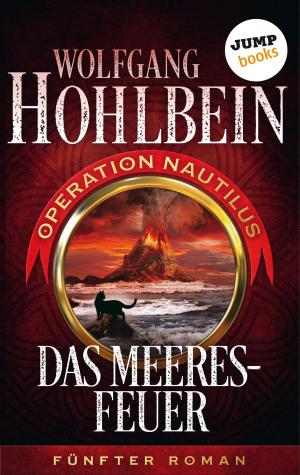 Cover of the book Das Meeresfeuer: Operation Nautilus - Fünfter Roman by Tina Grube