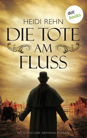 Cover of the book Die Tote am Fluss by Peter Dell