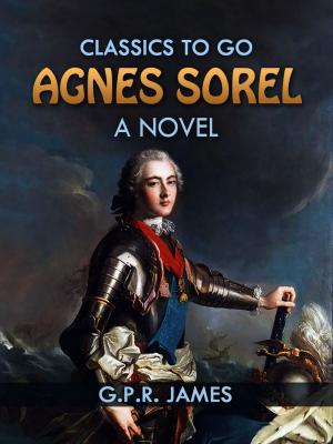 Cover of the book Agnes Sorel: A Novel by D. H. Lawrence