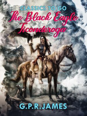 Book cover of The Black Eagle; Ticonderoga