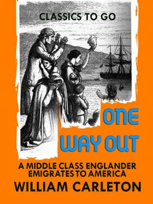 Cover of the book One Way Out: A Middle-class New-Englander Emigrates to America by Jr. Horatio Alger