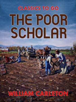 Cover of The Poor Scholar by William Carleton, Otbebookpublishing