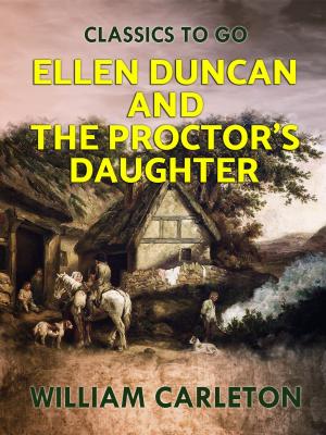 Cover of the book Ellen Duncan; And The Proctor's Daughter by Stephen Crane