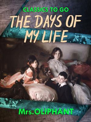 Cover of the book The Days of My Life by Henry James