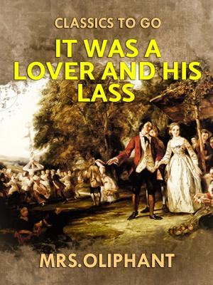 Cover of the book It was a Lover and His Lass by Edgar Wallace