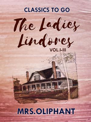 Book cover of The Ladies Lindores, Vol. I-III