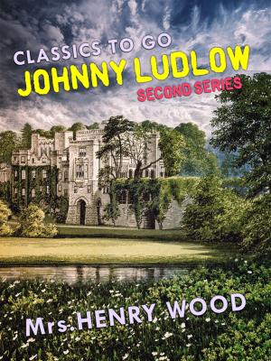Cover of the book Johnny Ludlow, Second Series by Hans Fallada