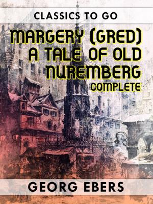 Book cover of Margery (Gred) A Tale Of Old Nuremberg Complete