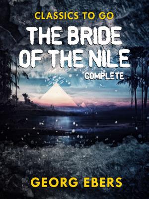 Cover of the book The Bride of the Nile Complete by Sir Arthur Conan Doyle