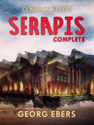Cover of the book Serapis Complete by Walter Scott