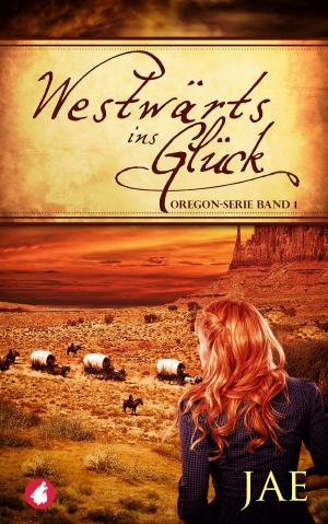 Cover of the book Westwärts ins Glück - Band 1 by Sara Engels