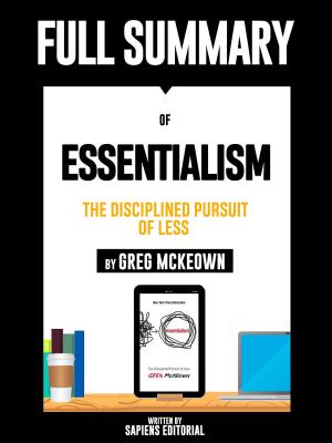 Cover of the book Full Summary Of "Essentialism: The Disciplined Pursuit Of Less – By Greg McKeown" by Marianne L. Kelly