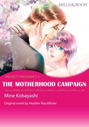 Cover of the book THE MOTHERHOOD CAMPAIGN by Charlene Sands