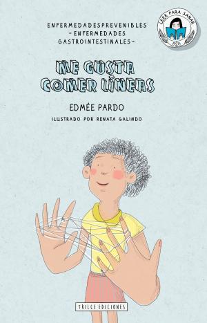 Cover of the book Me gusta comer líneas by Edmée Pardo, Renata Galindo