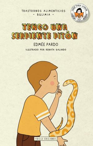 Cover of the book Tengo una serpiente pitón by Edmée Pardo, Renata Galindo