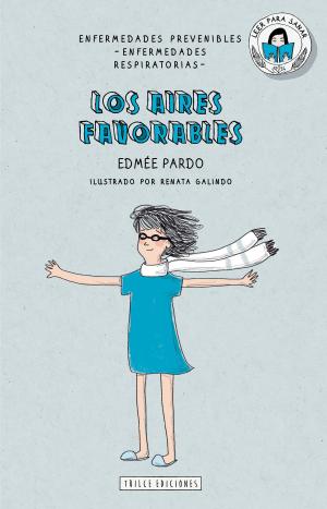 Cover of the book Los aires favorables by Edmée Pardo, Renata Galindo