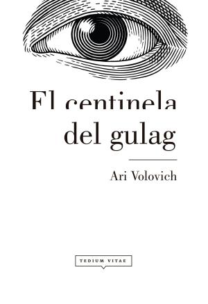 Cover of the book El centinela del gulag by Ivana M. Tejada