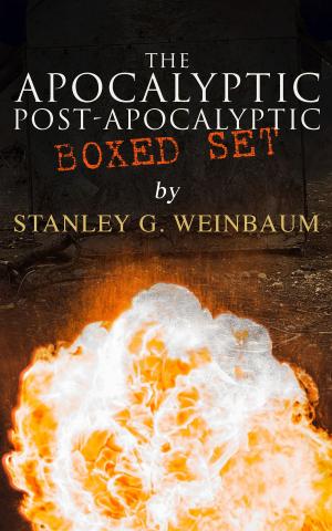 Cover of the book The Apocalyptic & Post-Apocalyptic Boxed Set by Stanley G. Weinbaum by Tony Ransom