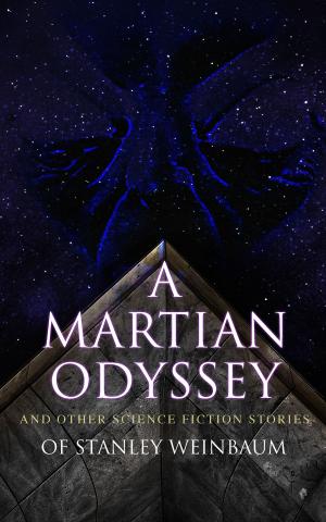 Cover of the book A Martian Odyssey and Other Science Fiction Stories of Stanley Weinbaum by Leopold von Sacher-Masoch