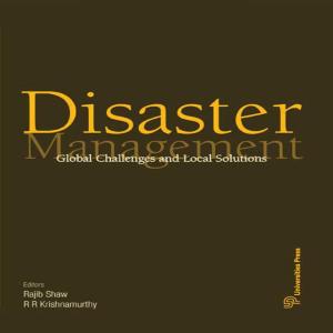 Cover of the book Disaster Management: Global Challenges and Local Solutions by G.Venkataraman