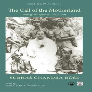 Cover of the book The Call of The Motherland by Ranajit Guha