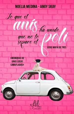 Cover of the book Lo que el anís ha unido, que no lo separe el poli by Kamaraju Susila