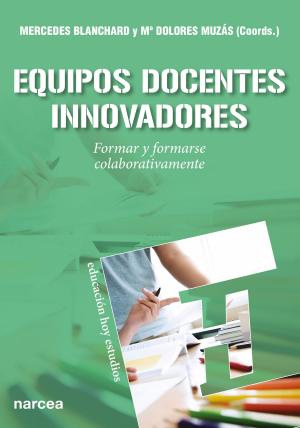 Cover of the book Equipos docentes innovadores by Carlos Marcelo, Denise Vaillant