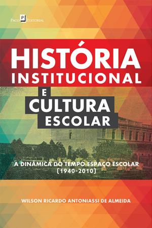 Cover of the book História Institucional e Cultura Escolar by Mauro Castilho Gonçalves