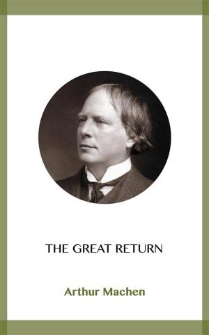 Cover of the book The Great Return by J.b. Bury, Edward Creasy, Henry Bradley, Edward Gibbon, David Hume, Charles Oman