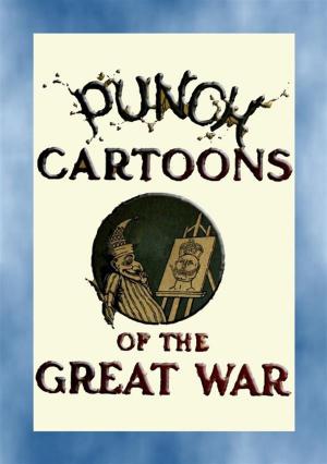 Cover of the book PUNCH CARTOONS OF THE GREAT WAR - 119 Great War cartoons published in Punch by Anon E. Mouse, Compiled by Woislav M. Petrovitch, Illustrated by William Sewell & Gilbert James
