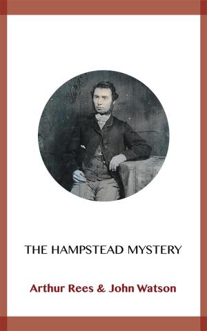 Cover of the book The Hampstead Mystery by Tommaso Campanella, Francis Bacon, Jean Jacques Rousseau, Thomas More