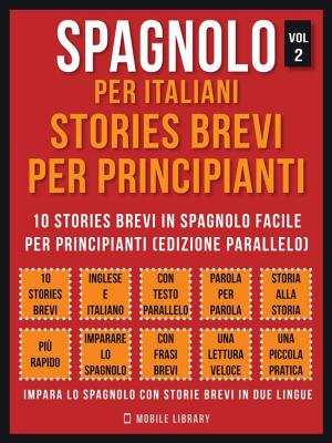 bigCover of the book Spagnolo Per Italiani, Stories Brevi Per Principianti (Vol 2) by 