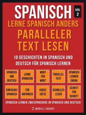 Cover of Spanisch - Lerne Spanisch Anders Paralleler Text Lesen (Vol 2)