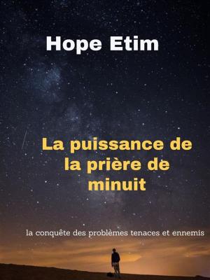 Cover of the book La Puissance De La Prière De Minuit by Hope Etim