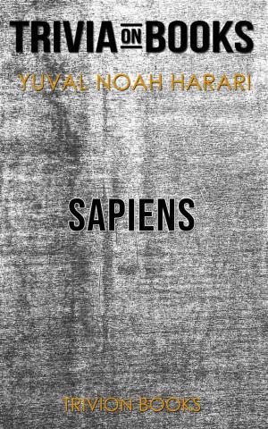 Book cover of Sapiens: A Brief History of Humankind by Yuval Noah Harari (Trivia-On-Books)