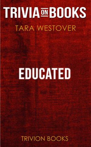 Cover of the book Educated by Tara Westover (Trivia-On-Books) by Trivion Books