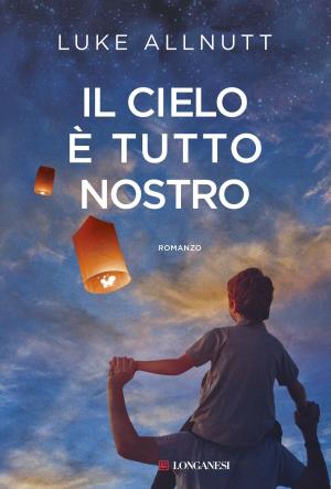 Cover of the book Il cielo è tutto nostro by Ignazio Tarantino