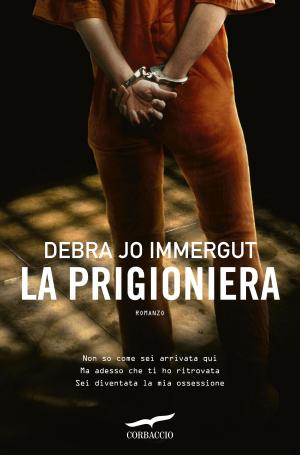Cover of the book La prigioniera by Carla Vistarini